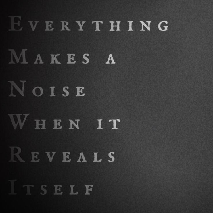 Everything Makes a Noise When it Reveals Itself {interactive chapbook}